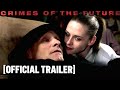 Crimes of the Future - Official Trailer Starring Kristen Stewart