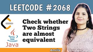 Check whether two Strings are almost equivalent| LeetCode problem 2068