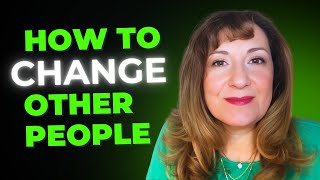 How to Change Other People People @manifestingwithsylviane