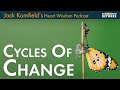 Jack Kornfield on Cycles of Change - Heart Wisdom Ep. 197