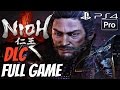 Nioh - DLC Dragon of The North Gameplay Walkthrough Part 1 FULL GAME (PS4 PRO) All Bosses