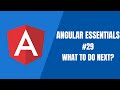Angular Essentials #29 - What Next?