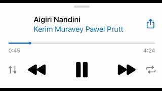 Kerim Muravey,Pawel Prutt-Aigiri Nandini