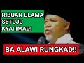 TRENDING!! RIBUAN ULAMA SETUJU TESIS KYAI IMAD!! BA ALAWI MAKIN TERPOJOK!!