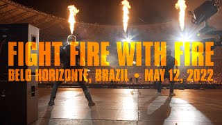 Metallica: Fight Fire With Fire (Belo Horizonte, Brazil - May 12, 2022)