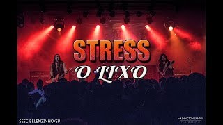 STRESS - O Lixo - Sesc Belenzinho - SP - 24Fev18