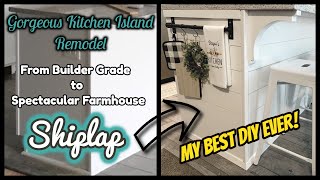 Gorgeous Kitchen Island Remodel/From Builder Grade to SPECTACULAR Farmhouse Shiplap/My BEST DIY EVER
