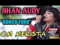 Terbaru KONCO TURU - JIHAN AUDY - OM MERISTA LIVE MAGETAN