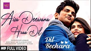 Dil Bechara Movie Song - Aisa Deewana Dil | Sushant Singh Rajput | Sanjana | Dil Bechara New Song