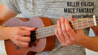 Billie Eilish – Male Fantasy EASY Ukulele Tutorial With Chords / Lyrics