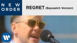 New Order - Regret [Baywatch Version] [ MUSIC ]