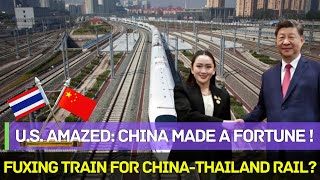 U.S. Amazed: China Strikes It Rich Again！Fuxing Train for China-Thailand Rail！