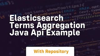 elasticsearch terms aggregation java api example