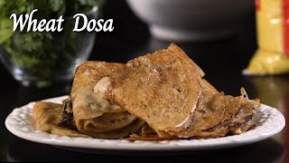 Wheat Dosa Recipe made from Aashirvaad Atta | Wheat Flour Recipes | Aashirvaad Atta Recipes