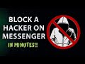 How to Block a Hacker on Messenger in Minutes