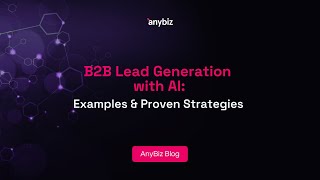 B2B Lead Generation with AI: Examples & Proven Strategies
