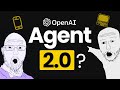 OpenAI's Agent 2.0: Excited or Scared?