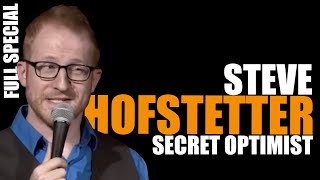 Secret Optimist: Steve Hofstetter - Full Special