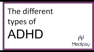 The different types of ADD and ADHD (attention deficit disorder)