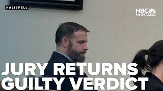 Jurors return guilty verdict in Flathead Co. deliberate homicide trial