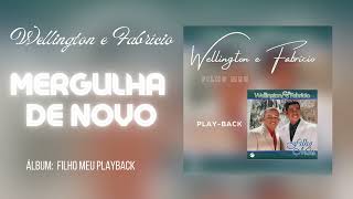 Mergulha De Novo - Wellington E Fabrício - Playback | CD Filho Meu | #NetworkBelém