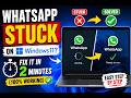 WhatsApp Stuck on Windows 11? Fix It in 2 Minutes (100% Working)
