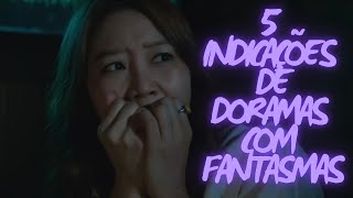 5 Doramas com Fantasmas para Maratonar