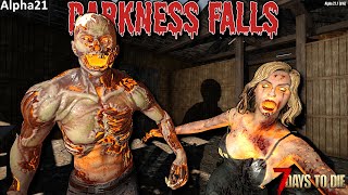 7 Days To Die - Darkness Falls Ep47 - Demons are Getting Intense!!