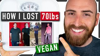 Vegan Diet Weight Loss Transformation – How I LOST 70lbs!! How to Lose Weight Vegan (2020)