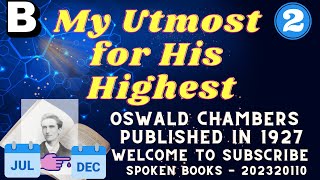 "My Utmost for His Highest" by Oswald Chambers - Part B (Jul to Dec)