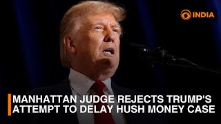 Manhattan Judge Rejects Trump's Attempt to Delay Hush Money Case Sentencing | DD India News Hour