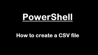 PowerShell | Create a CSV file