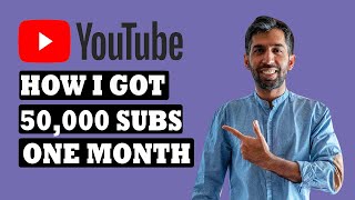 How I Gained 50K subscribers in One Month | Tips to Grow Your Youtube Channel