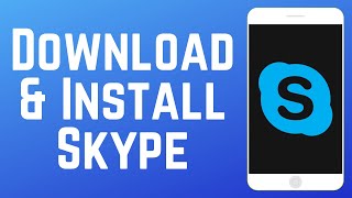 How to Download \u0026 Install Skype Mobile App in 2025