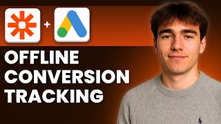 How To Track Offline Conversions With Google Ads And Zapier (Tutorial 2026)
