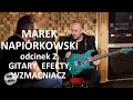 MAREK NAPIÓRKOWSKI w GUITAR STORIES - jakie narzędzia do kreowania brzmienia gitarzysty? - odcinek 2