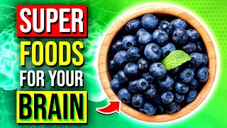 10 Best SUPERFOODS To BOOST Brain Function & Increase Memory