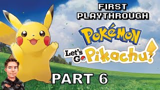 Pokemon: Let's Go Pikachu! (Switch) - Let's Play First Playthrough (Part 6)
