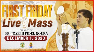 FIRST FRIDAY FILIPINO MASS TODAY LIVE || DECEMBER 1, 2023 || FR. JOSEPH FIDEL ROURA