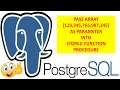 How To Pass Array As Parameter Into A Stored Function/Procedure In PostgreSQL plpgsql Using pgAdmin