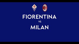 FIORENTINA - MILAN | 4-3 Live Streaming | SERIE A