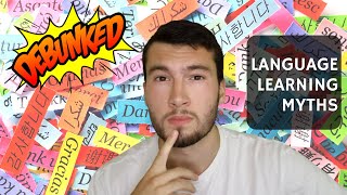 TOP 5 LANGUAGE LEARNING MYTHS (debunked)