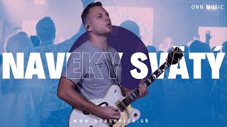 Naveky svätý (Holy forever) | ONN music | @onasnejde