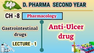 Anti Ulcer drugs | CH-8 | L-1 | Pharmacology | Gastrointestinal drugs | D.Pharm second year