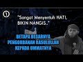 Besarnya Pengorbanan Rasulullah ﷺ Kepada Ummatnya | Ustadz Syafiq Riza Basalamah