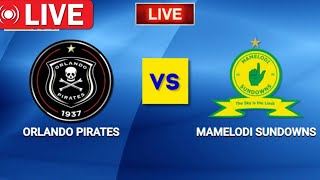 Orlando Pirates Vs Mamelodi Sundowns South Africa League Cup Live Match today football Live 2024