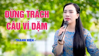 Đừng Trách Câu Ví Dặm, Hà Tĩnh Quê ƠI - Bài Hát Dân Ca Triệu View Nghe Hay Mê Mẩn - Thanh Hiền