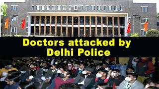 Doctors attacked by Delhi Police