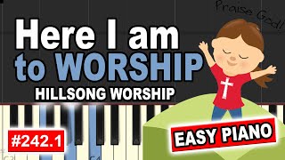 Here I am To Worship HILLSONG WORSHIP | EASY PIANO TUTORIAL [242.1]
