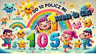 Do 10 policz mi -  Wspaniała piosenka dla dzieci | Nursery Rhymes